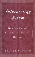 Interpreting Islam Bandali Jawzis Islamic Intellectual History