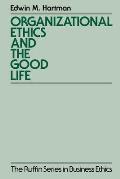 Organizational Ethics and the Good Life