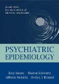 Psychiatric Epidemiology: Searching for the Causes of Mental Disorders