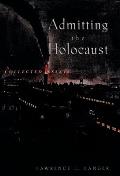 Admitting The Holocaust Collected Essays