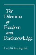 Dilemma Of Freedom & Foreknowledge