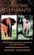 The Living Elephants: Evolutionary Ecology, Behaviour, and Conservation