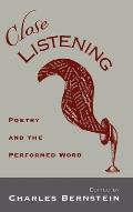 Close Listening: Poetry & the Performed Word