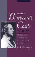 Inside Bluebeard's Castle: Music and Drama in B?la Bart?k's Opera