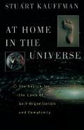At Home in the Universe The Search for the Laws of Self Organization & Complexity