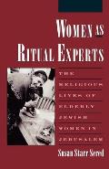 Women as Ritual Experts: The Religious Lives of Elderly Jewish Women in Jerusalem