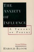 Anxiety Of Influence A Theory Of Poetry 2nd Edition
