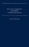 Oxford Monographs on Geology and Geophysics||||Pleistocene Amphibians and Reptiles in Britain and Europe