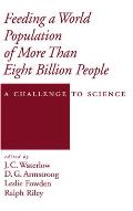 Feeding a World Population of More Than Eight Billion People: A Challenge to Science