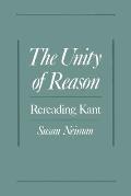 The Unity of Reason: Rereading Kant