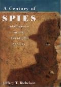 Century of Spies Intelligence in the Twentieth Century