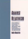 Against Relativism: Cultural Diversity and the Search for Ethical Universals in Medicine