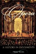 Opera: A History in Documents
