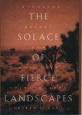 Solace Of Fierce Landscapes