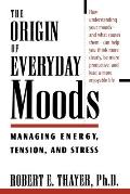 Origin of Everyday Moods Managing Energy Tension & Stress