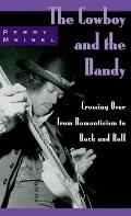 The Cowboy and the Dandy: Crossing Over from Romanticism to Rock and Roll
