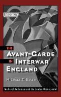 The Avant-Garde in Interwar England: Medieval Modernism and the London Underground