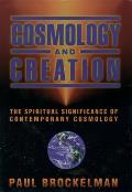 Cosmology & Creation The Spiritual Significance of Contemporary Cosmology