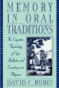 Memory in Oral Traditions: The Cognitive Psychology of Epic, Ballads, and Counting-Out Rhymes