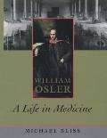 William Osler A Life In Medicine