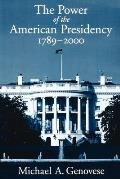 The Power of the American Presidency: 1789-2000