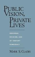 Public Vision Private Lives Rousseau Religion & 21st Century Democracy