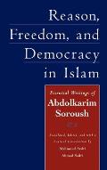 Reason, Freedom, and Democracy in Islam: Essential Writings of Abdolkarim Soroush