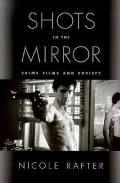 Shots In The Mirror Crime Films & Society