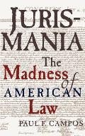 Jurismania Madness Of American Law