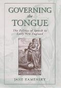Governing the Tongue: The Politics of Speech in Early New England