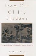 From Out of the Shadows Mexican Women in Twentieth Century America