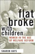 Flat Broke With Children Women In The Age of Welfare Reform