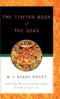 The Tibetan Book of the Dead: Or the After-Death Experiences on the Bardo Plane, According to L=ama Kazi Dawa-Samdup's English Rendering