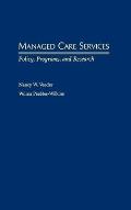Managed Care Services: Policy, Programs, and Research