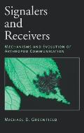 Signalers and Receivers: Mechanisms and Evolution of Arthropod Communication