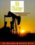 Oil Change: Perspectives on Corporate Transformation