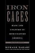 Iron Cages: Race and Culture in 19th-Century America
