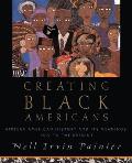 Creating Black Americans African America