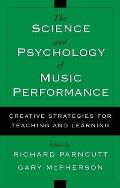 Science & Psychology of Music Performance Creative Strategies for Teaching & Learning