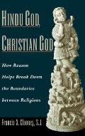Hindu God, Christian God: How Reason Helps Break Down the Boundaries Between Religions