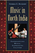 Music in North India: Experiencing Music, Expressing Culture [With CD]