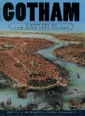 Gotham a History of New York City to 1898