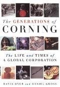 The Generations of Corning: The Life and Times of a Global Corporation