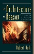 Architecture of Reason The Structure & Substance of Rationality