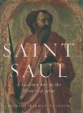 Saint Saul A Skeleton Key To The Histori