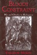 Bloody Constraint War & Chivalry in Shakespeare