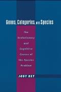 Genes, Categories, and Species: The Evolutionary and Cognitive Cause of the Species Problem