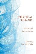 Physical Theory: Method and Interpretation