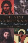 Next Christendom The Coming of Global Christianity