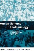 Human Genome Epidemiology A Scientific Foundation for Using Genetic Information to Improve Health & Prevent Disease